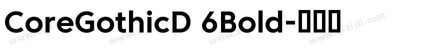 CoreGothicD 6Bold字体转换